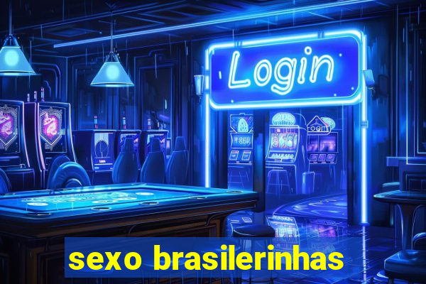 sexo brasilerinhas